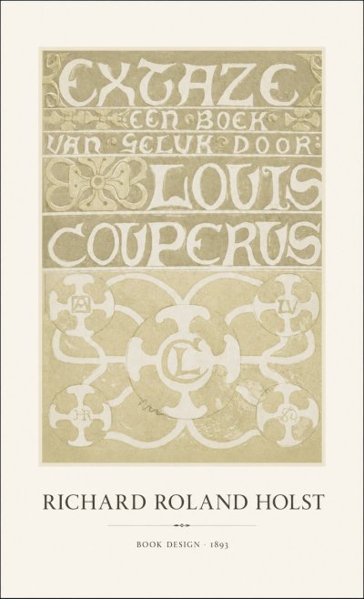 Richard Roland Holst Extaze Een Boek Van Geluk Door Louis Couperus No1 - Affiche