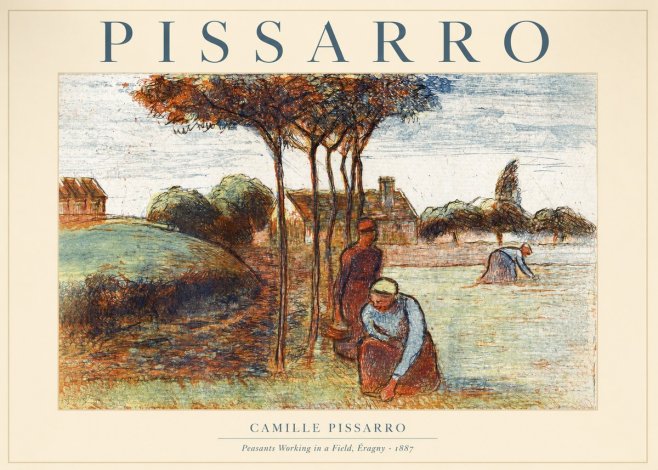 Pissarro Peasants Working in a Field, Éragny · 1887 No1 - Affiche