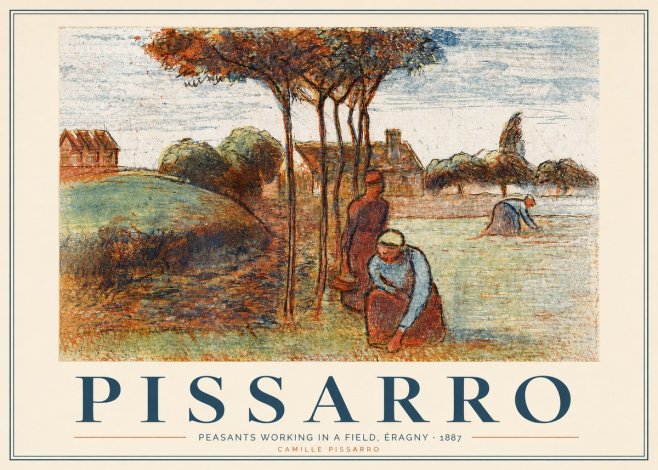 Pissarro Peasants Working in a Field, Éragny · 1887 No3 - Affiche
