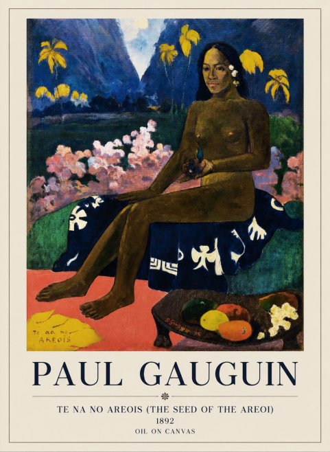 Paul Gauguin Te Na No Areois (the Seed of the Areoi) No1 - Affiche