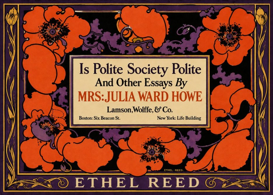 Ethel Reed Is Polite Society Polite and Other Essays by Mrs·julia Ward Howe No6 - Affiche