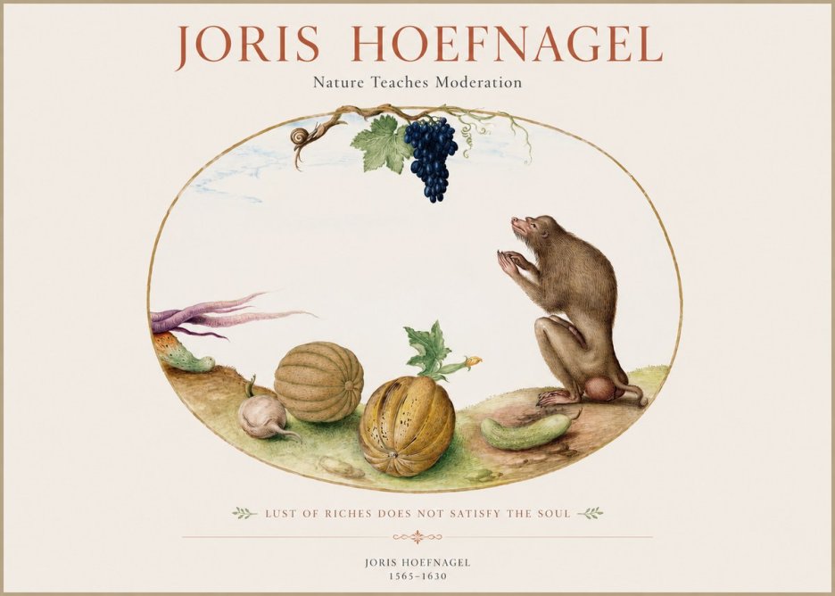 Joris Hoefnagel Nature Teaches Moderation No1 - Affiche