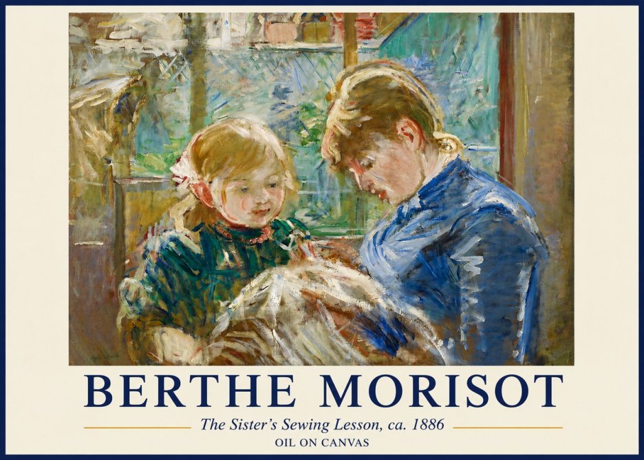 Berthe Morisot The Sister's Sewing Lesson, Ca. 1886 No3 - Affiche