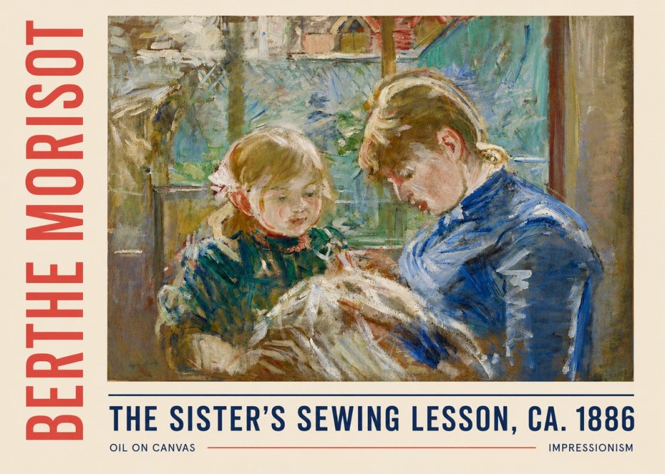 Berthe Morisot The Sister's Sewing Lesson, Ca. 1886 No6 - Affiche