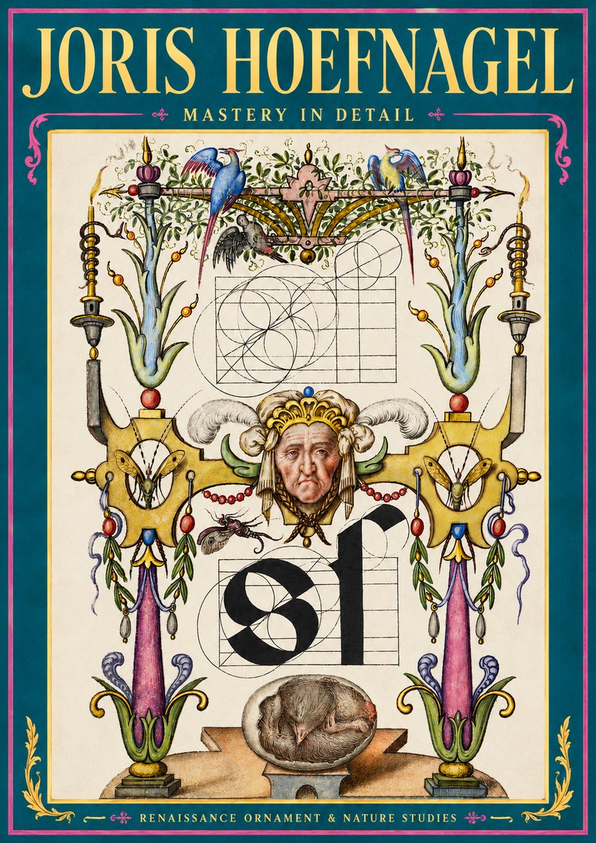 Joris Hoefnagel Mastery in Detail - Renaissance Ornament & Nature Studies No3 - Affiche