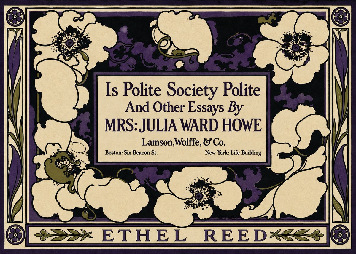 Ethel Reed Is Polite Society Polite and Other Essays by Mrs·julia Ward Howe No3 - Affiche