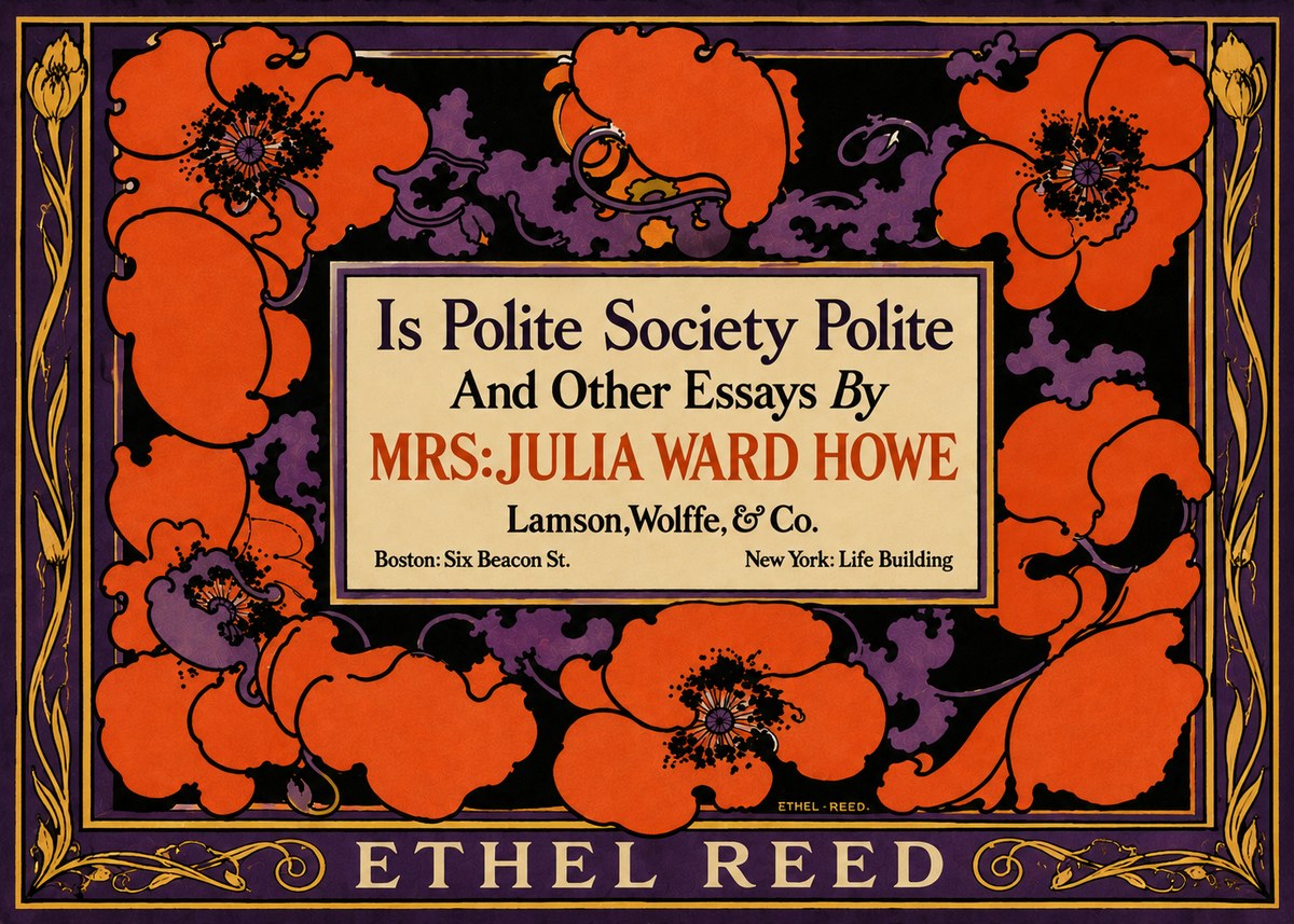 Ethel Reed Is Polite Society Polite and Other Essays by Mrs·julia Ward Howe No6 - Affiche
