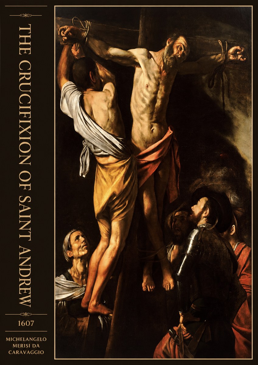 Michelangelo Merisi da Caravaggio The Crucifixion of Saint Andrew No2 - Affiche